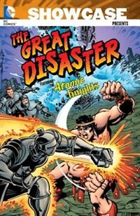 Showcase Presents: The Great Disaster Featuring The Atomic Knights