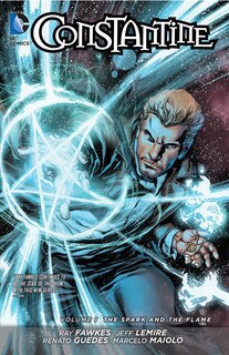 Front cover_Constantine Vol. 1: The Spark And The Flame (the New 52)