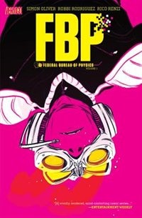 Fbp: Federal Bureau Of Physics Vol. 1: The Paradigm Shift