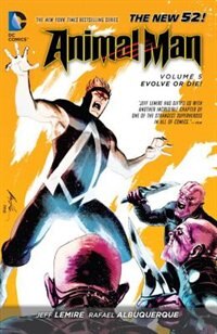 Front cover_Animal Man Vol. 5: Evolve Or Die! (the New 52)