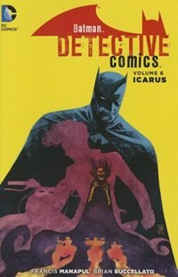 Front cover_Batman: Detective Comics Vol. 6: Icarus (the New 52)