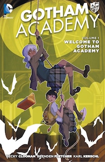 Front cover_Gotham Academy Vol. 1: Welcome To Gotham Academy (the New 52)