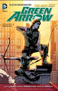 Front cover_Green Arrow Vol. 6: Broken (the New 52)