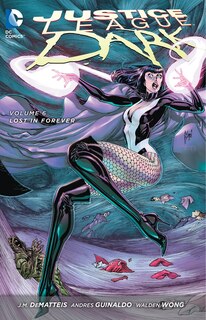 Front cover_Justice League Dark Vol. 6: Lost In Forever (the New 52)