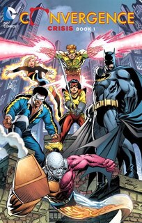 Convergence: Crisis Book One