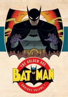 Couverture_Batman: The Golden Age Omnibus Vol. 1