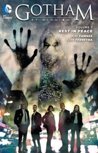 Gotham By Midnight Vol. 2: Rest In Peace