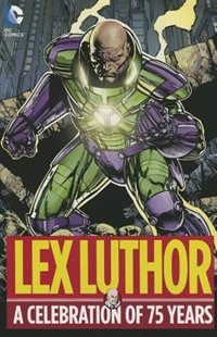 Lex Luthor: A Celebration Of 75 Years