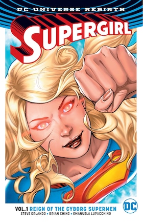 Supergirl Vol. 1: Reign Of The Cyborg Supermen (rebirth)