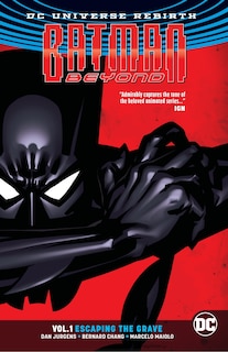 Front cover_Batman Beyond Vol. 1: Escaping The Grave (rebirth)