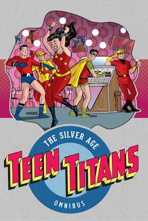 Teen Titans: The Silver Age Vol. 1