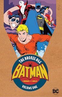 Front cover_Batman: The Brave & the Bold: The Bronze Age Vol. 1