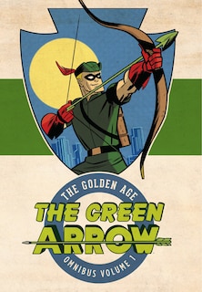 Front cover_Green Arrow: The Golden Age Omnibus Vol. 1