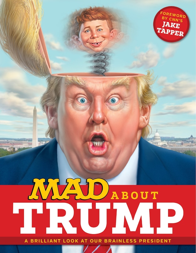 Mad About Trump: A Brilliant Look At Our Brainless President