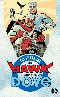 Front cover_The Hawk And The Dove: The Silver Age