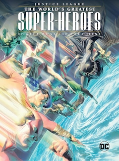 Front cover_Justice League: The World's Greatest Superheroes by Alex Ross & Paul Dini