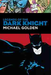 Legends Of The Dark Knight: Michael Golden by Michael Various