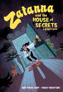 Zatanna And The House Of Secrets by Matthew Cody