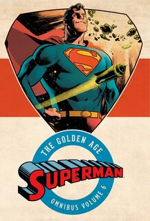Front cover_Superman: The Golden Age Omnibus Vol. 6