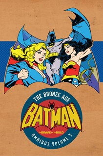 Couverture_Batman: The Brave And The Bold - The Bronze Age Omnibus Vol. 3