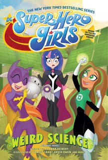 Front cover_Dc Super Hero Girls: Weird Science