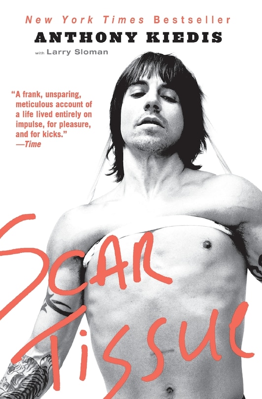 Scar Tissue: Anthony Kiedis, Larry Sloman: 9781401307455