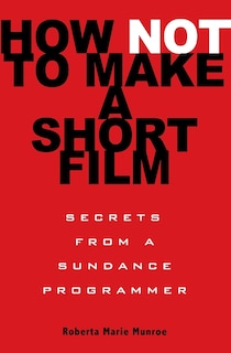 Front cover_How Not To Make A Short Film