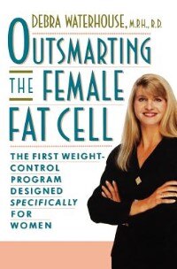 Outsmarting The Female Fat Cell: The First Weight-control Program Designed Specifically For Women