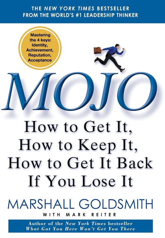 Mojo: How To Get It, How To Keep It, How To Get It Back If You Lose It