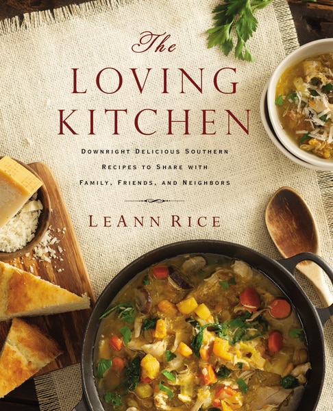 LOVING KITCHEN: Downright Delicious Southern Recipes To Share With Family, Friends, And Neighbors