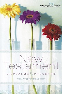 Women of Faith New Testament with Psalms and   Proverbs