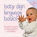 Baby Sign Language Basics: Early Communication for Hearing Babies and Toddlers, Original Diaper Bag Edition