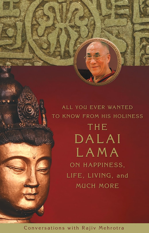 Front cover_All You Ever Wanted to Know From His Holiness the Dalai Lama on Happiness, Life,Living, and Much More