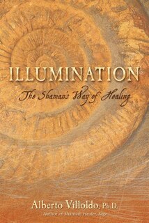 Illumination: The Shaman's Way Of Healing