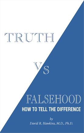 Truth Vs. Falsehood: How To Tell The Difference