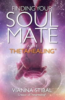 Front cover_Finding Your Soul Mate With Thetahealing®