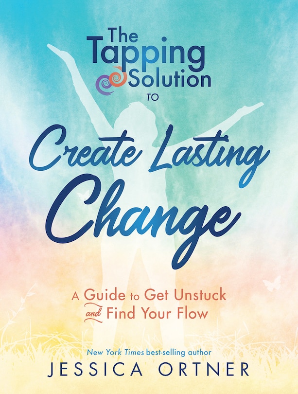 Front cover_The Tapping Solution To Create Lasting Change