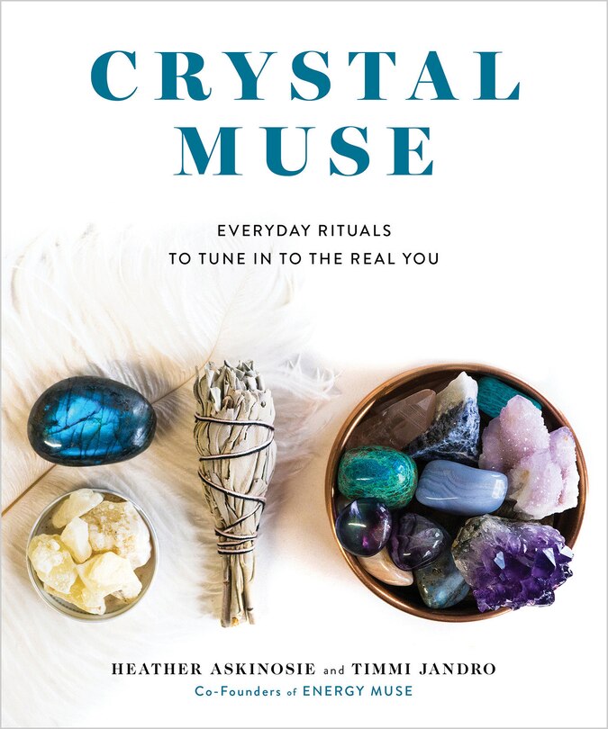 Crystal Muse: Everyday Rituals To Tune In To The Real You