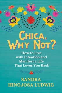 Front cover_Chica, Why Not?