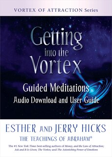 Getting Into The Vortex: Guided Meditations Audio Download And User Guide