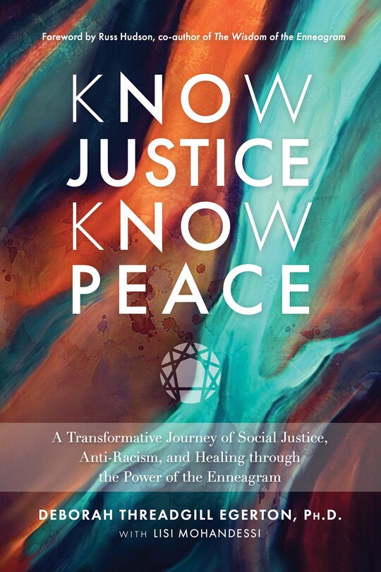 Know Justice Know Peace: A Transformative Journey of Social Justice, Anti-Racism, and Healing through the Power of the Enneagram image number 0