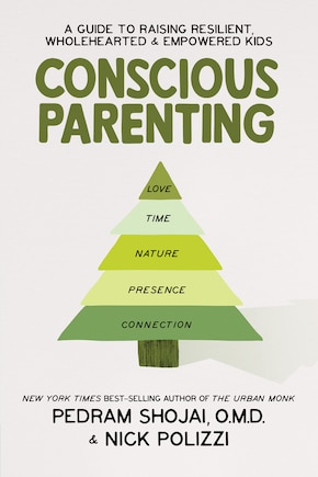 Conscious Parenting: A Guide to Raising Resilient, Wholehearted & Empowered Kids