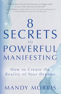 Front cover_8 Secrets to Powerful Manifesting