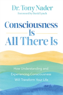 Front cover_Consciousness Is All There Is