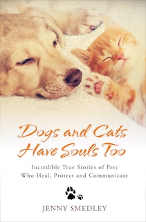 Front cover_Dogs and Cats Have Souls Too