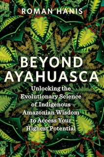 Front cover_Beyond Ayahuasca
