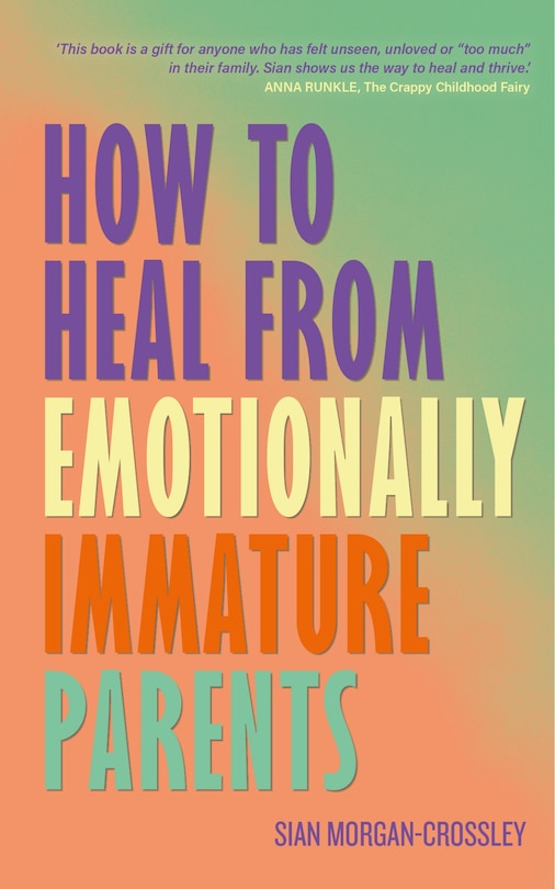 Front cover_How to Heal from Emotionally Immature Parents