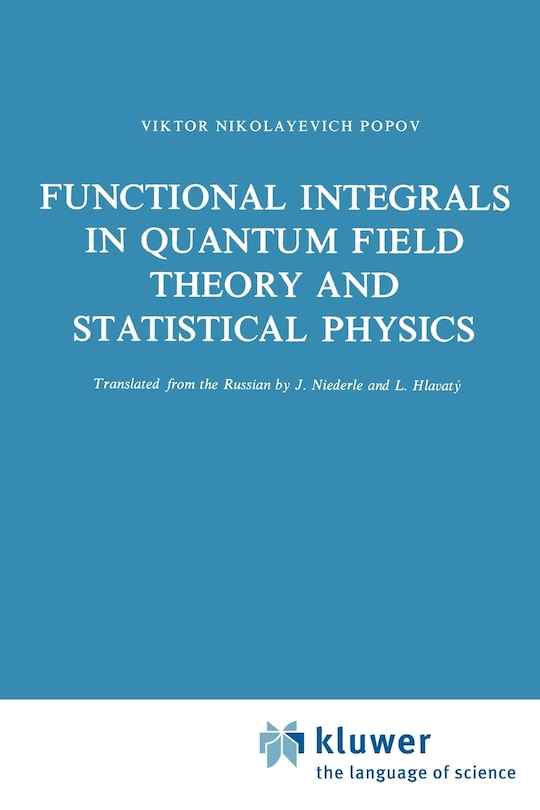 Couverture_Functional Integrals in Quantum Field Theory and Statistical Physics