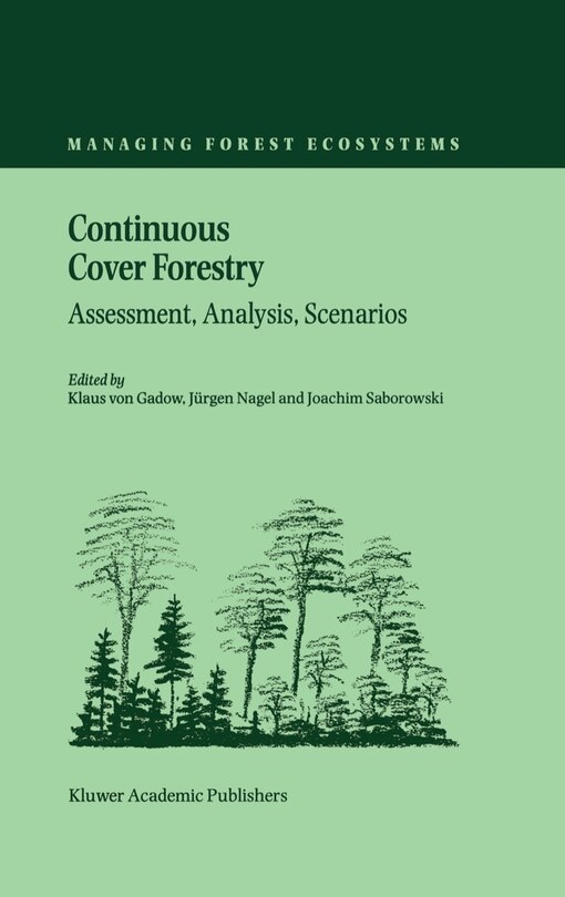 Continuous Cover Forestry: Assessment, Analysis, Scenarios