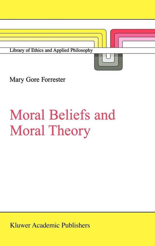 Front cover_Moral Beliefs And Moral Theory